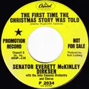 7inch Vinyl Single - Everett Dirksen With The John Cavacas Orchestra And Chorus - The First Time The Christmas Story Was Told / I Heard The Bells On Christmas Day