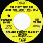 Everett Dirksen With The John Cavacas Orchestra And Chorus - The First Time The Christmas Story Was Told / I Heard The Bells On Christmas Day