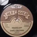 7inch Vinyl Single - Everly Brothers - Bye Bye Love / I Wonder If I Care As Much - Mono