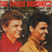 Everly Brothers - Songs Our Daddy Taught Us