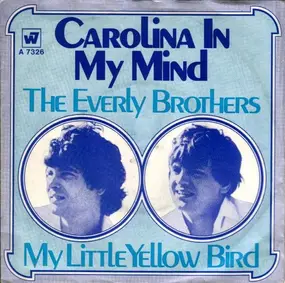 The Everly Brothers - Carolina In My Mind / My Little Yellow Bird