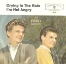 7'' - Everly Brothers - Crying In The Rain / I'm Not Angry