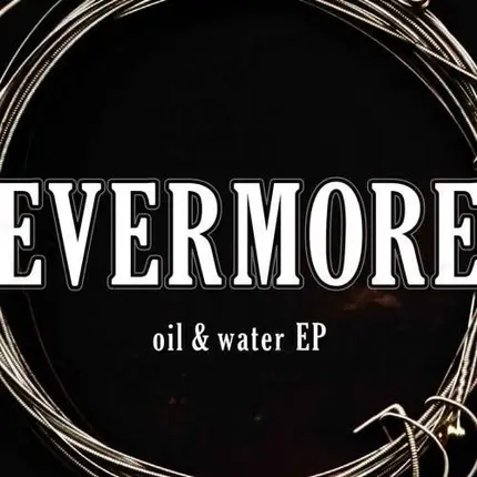 Evermore - Oil & Water Ep