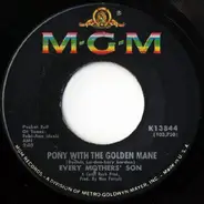 Every Mothers' Son - Pony With The Golden Mane