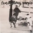 7inch Vinyl Single - Everyday People - Headline News