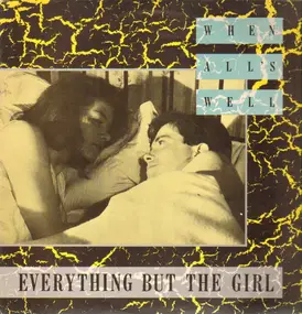 Everything But the Girl - When All's Well