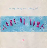 Everything But The Girl - Come On Home / Draining The Bar