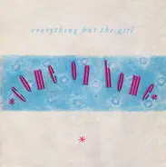 Everything But The Girl - Come On Home / Draining The Bar