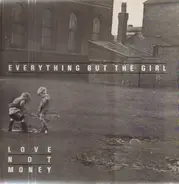 Everything But The Girl - Love Not Money