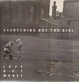 Everything But the Girl - Love Not Money