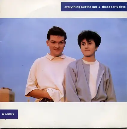 Everything But The Girl - These Early Days