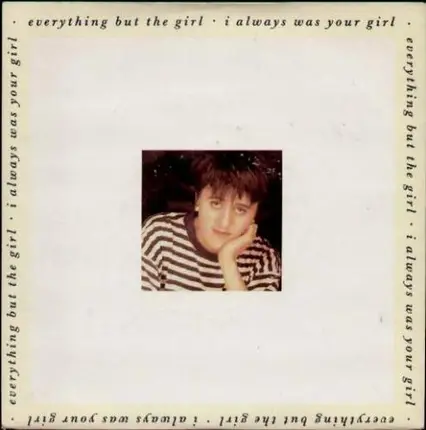 Everything But The Girl - I Always Was Your Girl