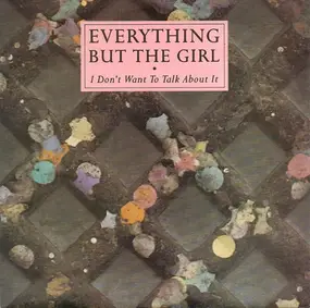 Everything But the Girl - I Don't Want To Talk About It