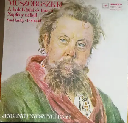 Mussorgsky - A Halál Dalai És Táncai; Napfény Nélkül; Saul Király; Bolhadal