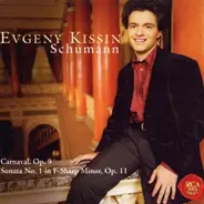 Evgeny Kissin - Schumann: Carnaval, Op. 9, Sonata No. 1 in F-Sharp Minor, Op. 11