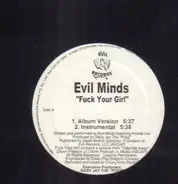Evil Minds - All Mine/ Fuck Your Girl
