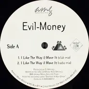 Evil-Money - I Like The Way U Move It