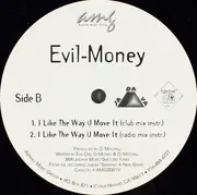 12inch Vinyl Single - Evil-Money - I Like The Way U Move It - Still Sealed