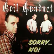 Evil Conduct - Sorry, No!