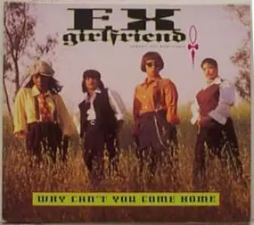 Ex-Girlfriend - Why Can't You Come Home