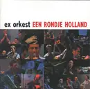 CD - Ex Orkest - Een Rondje Holland