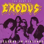 Exodus - The Best Of Exodus - Lessons In Violence ‎