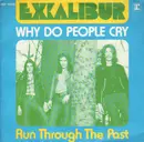7inch Vinyl Single - Excalibur - Why Do People Cry / Run Through The Past - German Promo