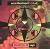 12inch Vinyl Single - Excitement Club Feat. Lil' Dee - Pump It Up