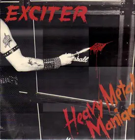 Exciter - Heavy Metal Maniac