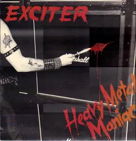 Exciter - Heavy Metal Maniac