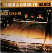 LP - Exciting Mach Kung FU - Teach A Chick To Dance - KNOWN AS THE FABULOUS MACH KUNG FU