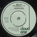 7inch Vinyl Single - Executive Suite - When The Fuel Runs Out / You Got It