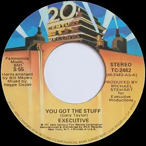 The Executive - You Got The Stuff