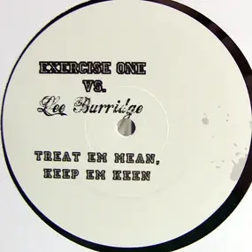 Exercise One Vs. Lee Burridge - Treat Em Mean, Keep Em Keen