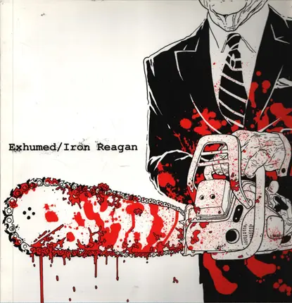 Exhumed / Iron Reagan - Exhumed / Iron Reagan