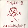 12'' - Exhibit B - Who Killed The Smile?