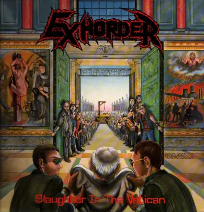 Exhorder - GREEN - SLAUGHTER IN THE VATICAN