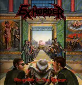 Exhorder - GREEN - SLAUGHTER IN THE VATICAN