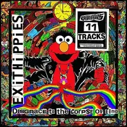 Exithippies / Lotus Fucker - Disgrace To The Corpse Of Elmo / Lotus Fucker