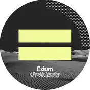 Exium - A Sensible Alternative To Emotion Remixes