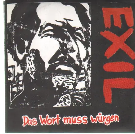 Exil - Das Wort Muss Würgen