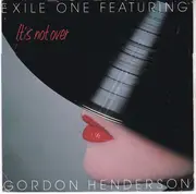 7inch Vinyl Single - Exile One Featuring Gordon Henderson - It's Not Over
