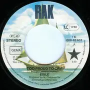 7inch Vinyl Single - Exile - Too Proud To Cry