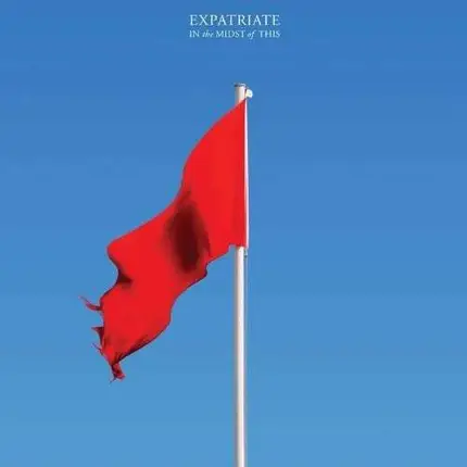 Expatriate - In Th Midst of This