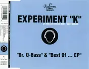 Experiment K - 'Dr. Q-Bass' & 'Best Of... EP'