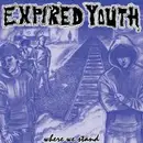 7inch Vinyl Single - Expired Youth - Where We Stand