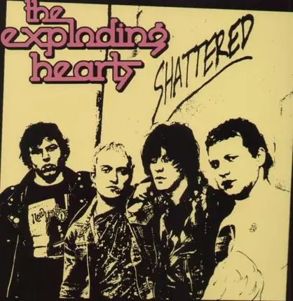 EXPLODING HEARTS - SHATTERED