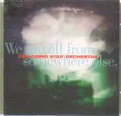 Exploding Star Orchestra - We Are All from Somewhere Else