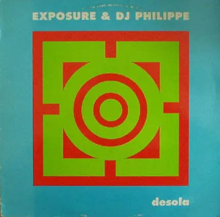 Exposure & DJ Philippe - Desola