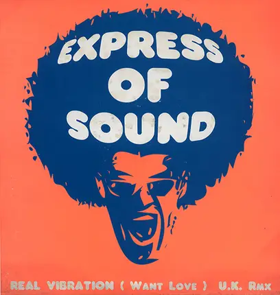 Express Of Sound - Real Vibration (Want Love) U.K. Rmx